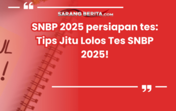 SNBP 2025: Peluang Masuk PTN Tanpa Tes, Cek Jadwal & Tipsnya!